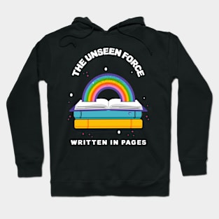 The Unseen Force Written In Pages - Unique and Bookish Design Hoodie